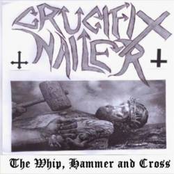 Crucifix Nailer : The Whip, Hammer and Cross